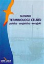 Słownik terminologii celnej polsko-angielsko-rosyjski