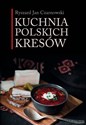 Kuchnia polskich Kresów - Ryszard Jan Czarnowski