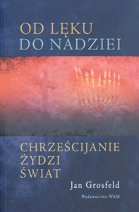 Od lęku do nadziei Chrześcijanie Żydzi Świat