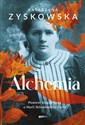 Alchemia Powieść biograficzna o Marii Skłodowskiej-Curie
