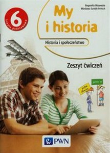 My i historia Historia i społeczeństwo 6 Zeszyt ćwiczeń Szkoła podstawowa