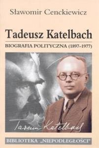 Tadeusz Katelbach Biografia polityczna 1897-1977 - Księgarnia UK