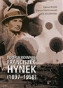 Podpułkownik Franciszek Hynek (1897-1958) - Zygmunt Kozak, Zbigniew Moszumański, Jacek Szczepański