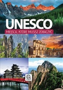 Unesco Miejsca które musisz zobaczyć