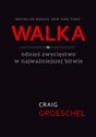 Walka odnieś zwycięstwo w najważniejszej bitwie - Craig Groeschel