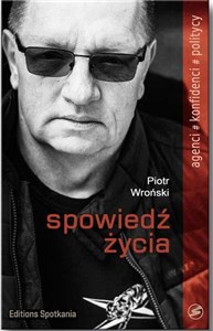 Spowiedź życia Piotr Wroński w rozmowie z Przemysławem Wojciechowskim