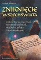 Zniknięcie wszechświata Prostymi słowy o złudzeniach, poprzednich wcieleniach, religii, seksie, polityce i cudach przebaczen - Gary R. Renard