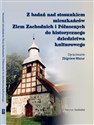 Z badań nad stosunkiem mieszkańców Ziem Zachodnich i Północnych do historycznego dziedzictwa kulturowego. Raport ze spotkań środowiskowych (1995-1996)  - Mazur Zbigniew opr.