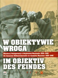 W obiektywie wroga Niemieccy fotoreporterzy w okupowanej Warszawie 1939-1945 - Księgarnia Niemcy (DE)