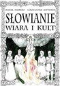 Słowianie. Wiara i kult 