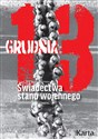 13 grudnia. Świadectwa stanu wojennego - praca zbiorowa