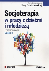 Socjoterapia w pracy z dziećmi i młodzieżą Programy zajęć Część 3 - Księgarnia Niemcy (DE)