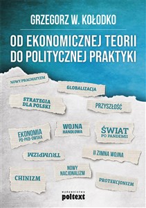 Od ekonomicznej teorii do politycznej praktyki