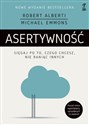 Asertywność Sięgaj po to, czego chcesz, nie raniąc innych - Robert Alberti, Michael Emmons