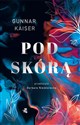 Pod skórą - Gunnar Kaiser