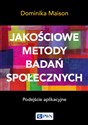 Jakościowe metody badań społecznych Podejście aplikacyjne - Dominika Maison