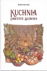 Kuchnia dawnych Słowian  - Księgarnia UK