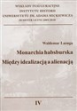 Monarchia Habsburska Między idealizacją a alienacją