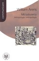 Mit ludożercy Antropologia i antropofagia - William Arens