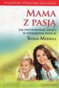 Mama z pasją / Mocne matki mocni synowie / 10 zwyczajów szczęśliwych matek Pakiet - Susan Merrill, Meg Meeker