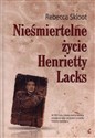 Nieśmiertelne życie Henrietty Lacks - Rebecca Skloot