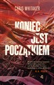 Koniec jest początkiem  - Chris Whitaker