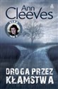 Droga przez kłamstwa Wielkie Litery - Ann Cleeves