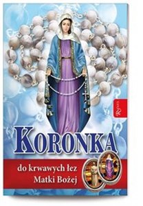 Koronka do krwawych łez Matki Bożej - Księgarnia UK