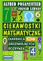 Ciekawostki matematyczne Skarbnica Zadziwiających rozrywek - Ingmar Lehmann, Alfred S. Posamentier