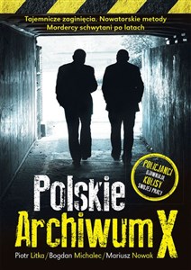 Polskie Archiwum X Policjanci ujawniają kulisy swojej pracy