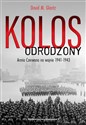 Kolos odrodzony Armia Czerwona na wojnie, 1941-1943 - David M. Glantz