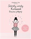 Sekrety urody Koreanek. Elementarz pielęgnacji - Charlotte Cho