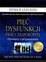 Pięć dysfunkcji pracy zespołowej Opowieść o przywództwie