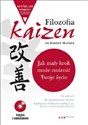 Filozofia Kaizen Jak mały krok może zmienić Twoje życie - Robert Maurer