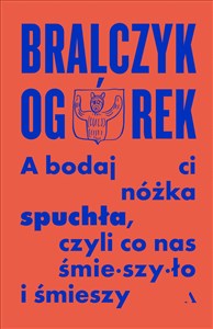 A bodaj Ci nóżka spuchła, czyli co nas śmieszyło i śmieszy - Księgarnia Niemcy (DE)