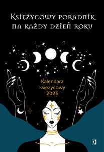 Księżycowy poradnik na każdy dzień roku Kalendarz księżycowy 2023 - Księgarnia UK