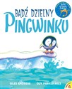 Bądź dzielny, pingwinku - Giles Andreae