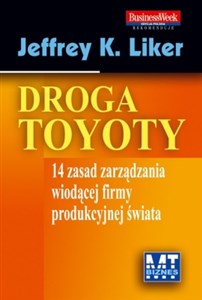 Droga Toyoty 14 zasad zarządzania wiodącej firmy produkcyjnej świata