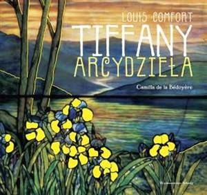 Louis Comfort TIFFANY Arcydzieła - Księgarnia Niemcy (DE)