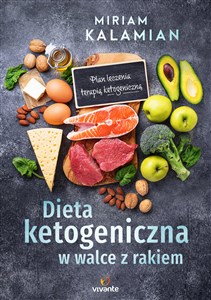Dieta ketogeniczna w walce z rakiem Plan leczenia terapią ketogeniczną - Księgarnia UK