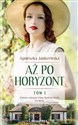 Aż po horyzont Tom 1 - Agnieszka Janiszewska