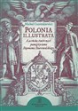 Polonia illustrata Łacińska twórczość panegiryczna Szymona Starowolskiego