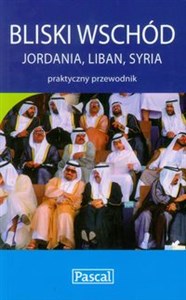 Bliski Wschód praktyczny przewodnik Jordania, Liban, Syria - Księgarnia UK