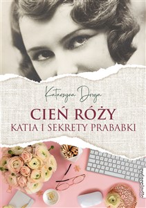 Cień róży Katia i sekrety prababki