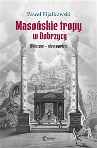 Masońskie tropy w Dobrzycy Widoczne - nieoczyw