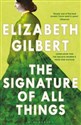 The Signature of All Things - Elizabeth Gilbert