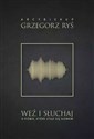 Weź i słuchaj O Piśmie, które staje się Słowem - Grzegorz Ryś