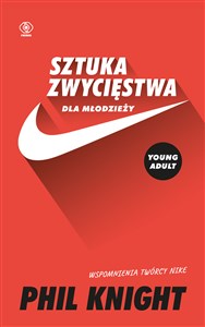 Sztuka zwycięstwa dla młodzieży Wspomnienia twórcy Nike