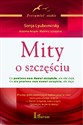 Mity o szczęściu Co powinno nam dawać szczęście, ale nie daje Co nie powinno nam dawać szczęścia, ale daje - Sonja Lyubomirsky