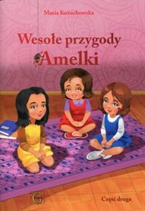 Wesołe przygody Amelki Część 2